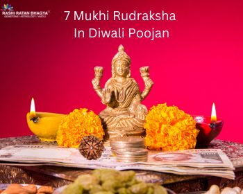 Why to keep 7 Mukhi Rudraksha In Diwali Poojan?