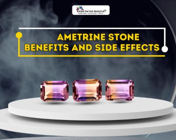 Ametrine Stone Benefits and Side Effects