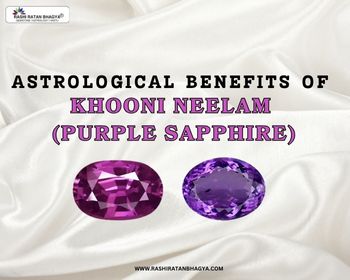 Astrological Benefits of Khooni Neelam (Purple Sapphire)