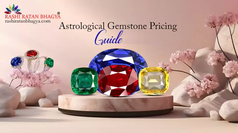 Learn About the Astrological Gemstones Prices in India