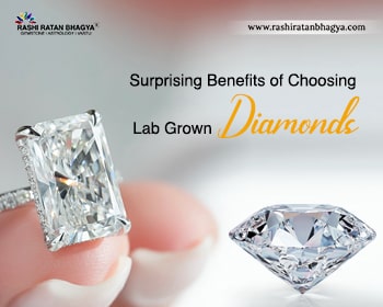 7 Surprising Benefits of Choosing Lab Grown Diamonds