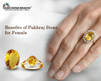 Benefits of Pukhraj Stone for Female