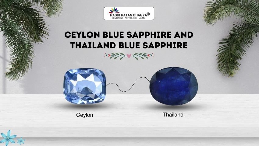 Ceylon Blue Sapphire and Thailand Blue Sapphire