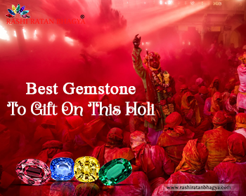 Best Gemstone To Gift On This Holi