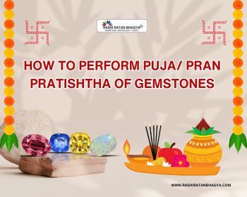 How to perform Pooja/ Pran Pratishtha of Gemstones