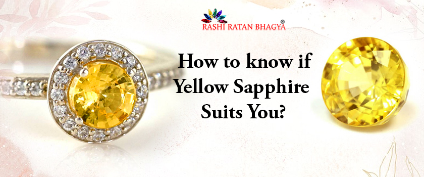 How to know if yellow sapphire suits you?