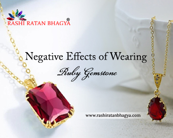 Negative Effects of Wearing Ruby Gemstone
