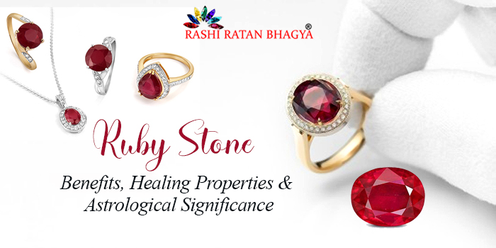 Ruby Gemstone Benefits, Healing Properties & Astrological Significance