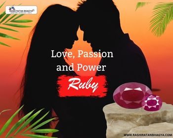 Ruby - The Red Gemstone of Love, Passion and Power