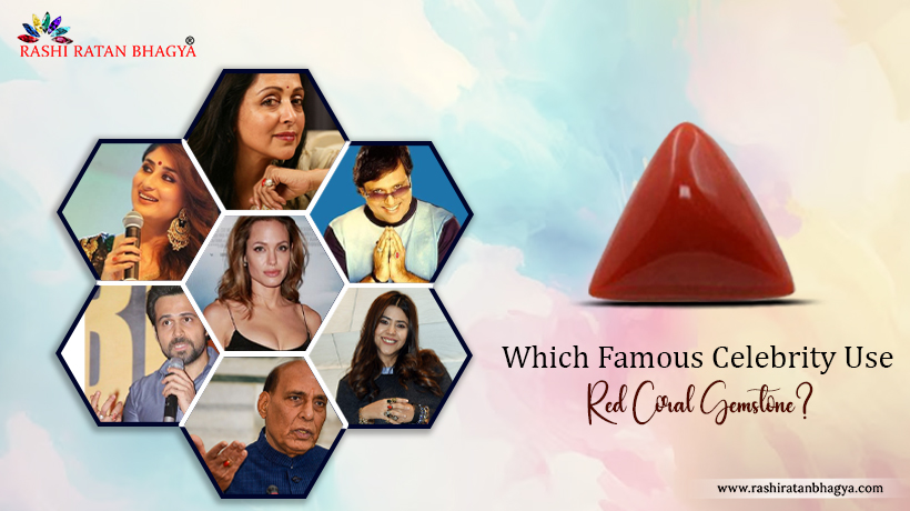 Which Famous Celebrity Use Red Coral Gemstone?