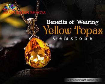 Benefits of Wearing Yellow Topaz Gemstone