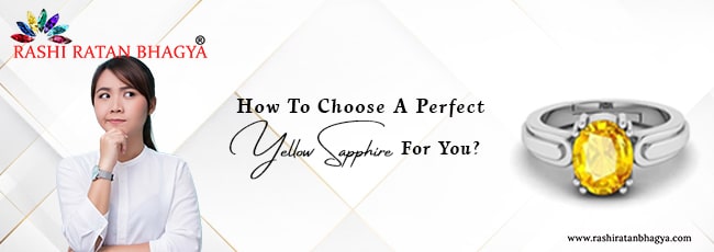 How To Choose A Perfect Yellow Sapphire For You?