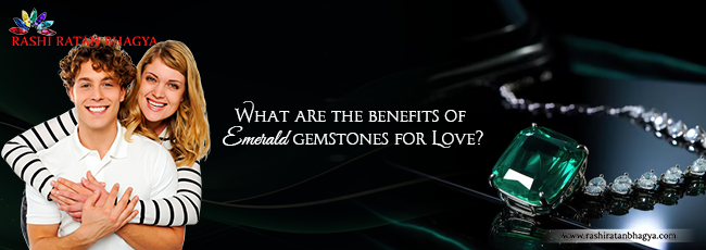 What are benefits of Emerald Stone for Love?